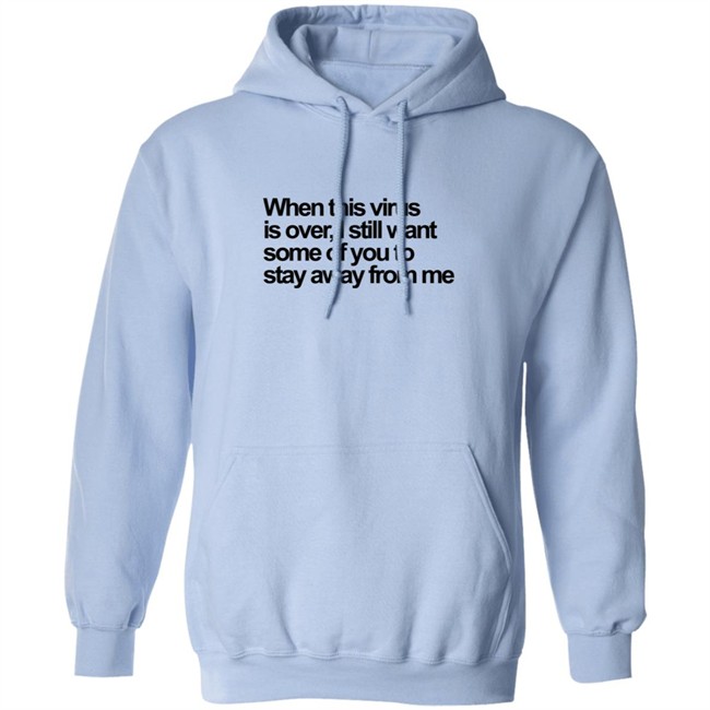 When This Virus Is Over T Shirt When This Virus Is Over T Shirt