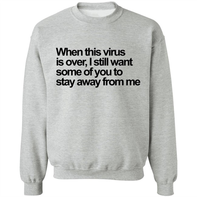 When This Virus Is Over T Shirt When This Virus Is Over T Shirt