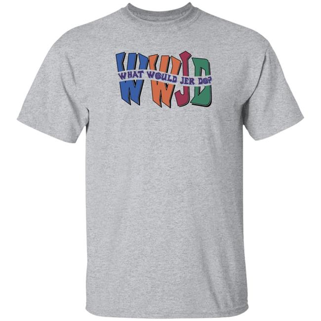 Skatune Network Merch Store Wwjd What Would Jer Do Shirt Skatune Network Merch Store Wwjd What Would Jer Do Shirt