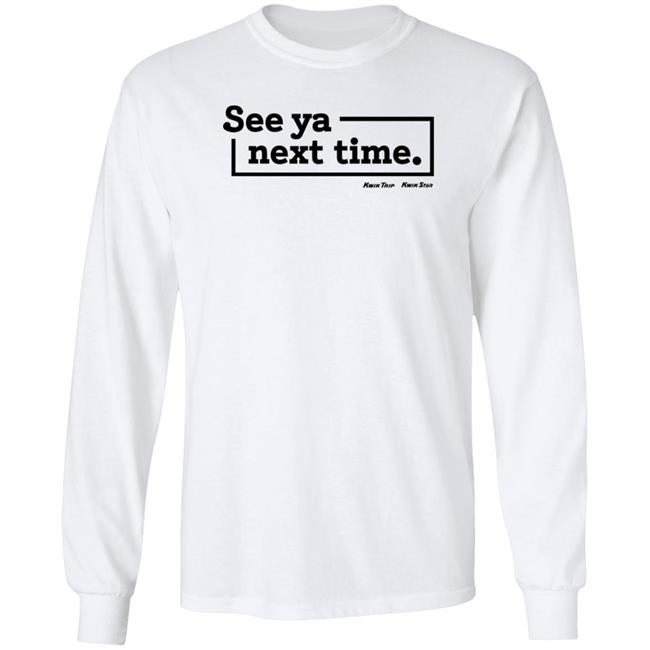 Kwik Trip Merch See Ya Next Time Synt Sweatshirt Kwik Trip Merch See Ya Next Time Synt Sweatshirt