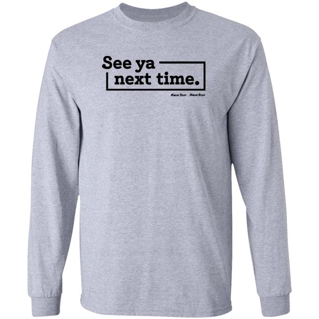 Kwik Trip Merch See Ya Next Time Synt Sweatshirt Kwik Trip Merch See Ya Next Time Synt Sweatshirt