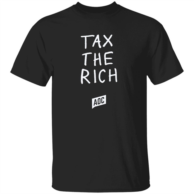 Aoc Merch Tax The Rich Shirt Sweatshirt Aoc Merch Tax The Rich Shirt Sweatshirt