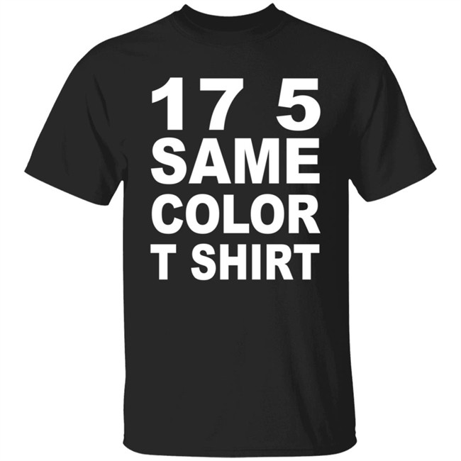 17 5 Same Color T Shirt
