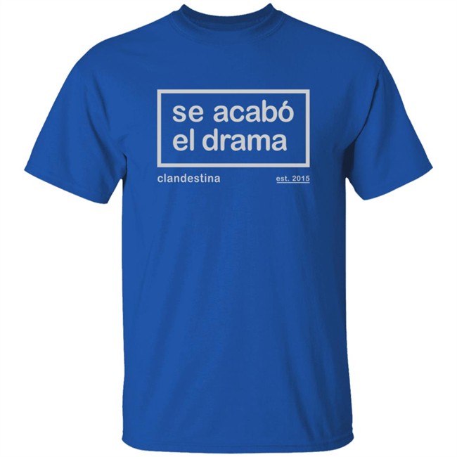 Se Acabo El Drama T Shirt Ben Affleck Se Acabo El Drama T Shirt Ben Affleck