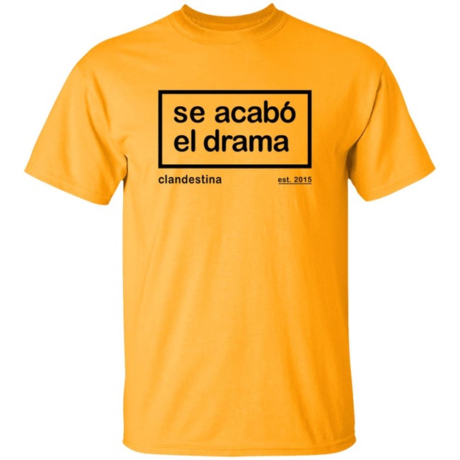 Drama is over Tee Se Acabo El Drama T Shirt Ben Affleck Drama is over Tee Se Acabo El Drama T Shirt Ben Affleck