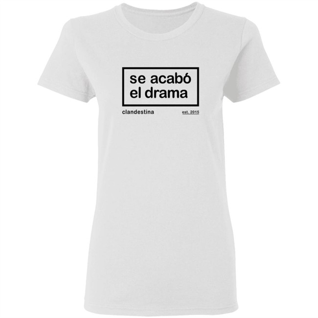 Drama is over Tee Se Acabo El Drama T Shirt Ben Affleck Drama is over Tee Se Acabo El Drama T Shirt Ben Affleck