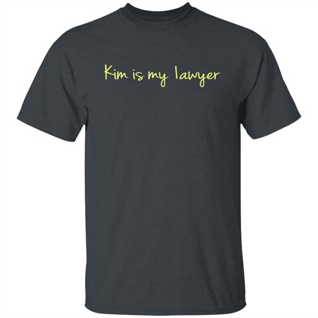 Kim Is My Lawyer Shirt Kim Is My Lawyer Shirt