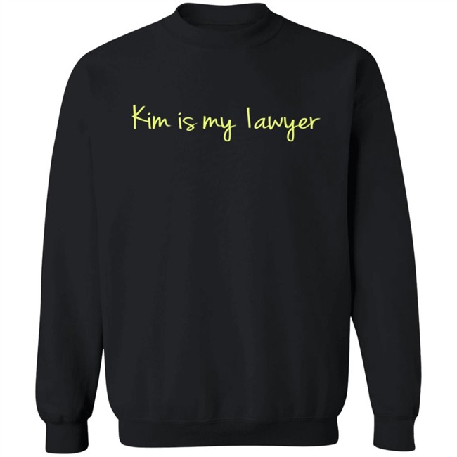 Kim Is My Lawyer Shirt Kim Is My Lawyer Shirt