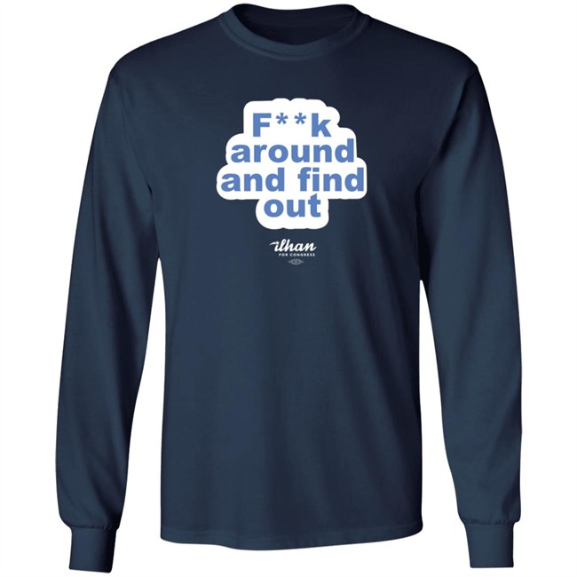 Ilhan Omar F**k Around And Find Out T Shirt Ilhan Omar F**k Around And Find Out T Shirt