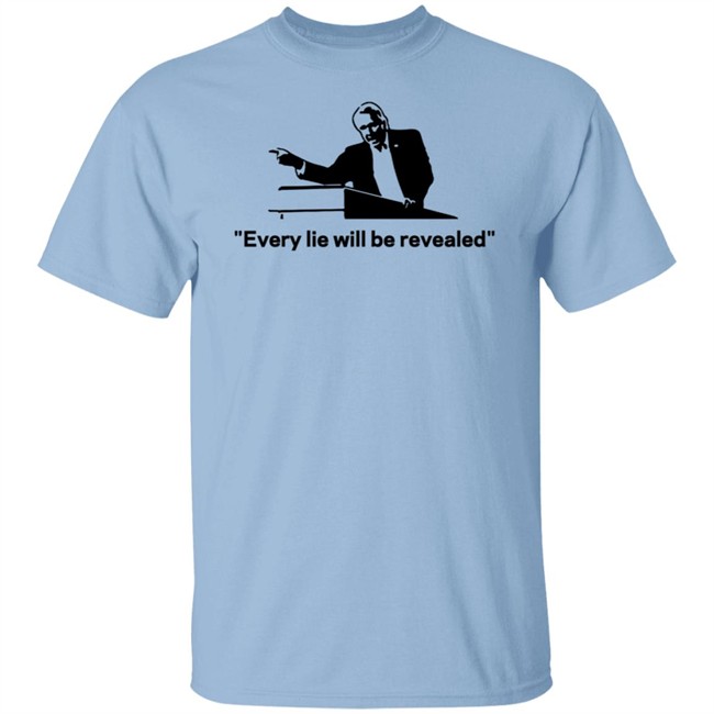 Every Lie Will Be Revealed T Shirt Every Lie Will Be Revealed T Shirt