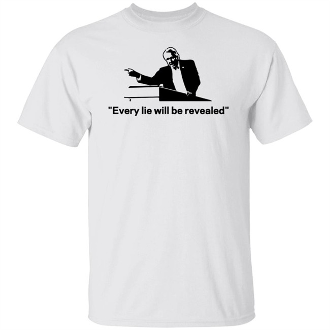 Every Lie Will Be Revealed T Shirt Every Lie Will Be Revealed T Shirt