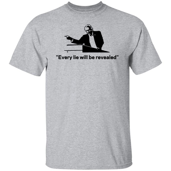 Every Lie Will Be Revealed T Shirt Every Lie Will Be Revealed T Shirt