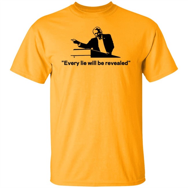 Every Lie Will Be Revealed T Shirt Every Lie Will Be Revealed T Shirt