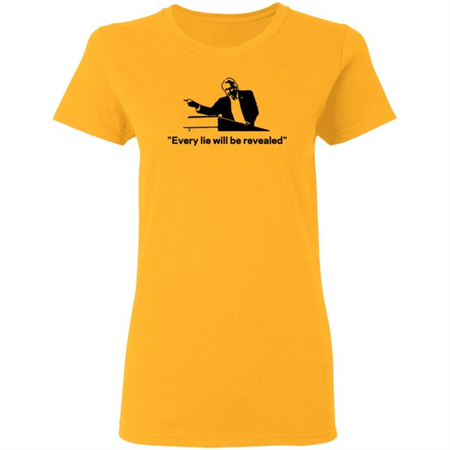 Every Lie Will Be Revealed T Shirt Every Lie Will Be Revealed T Shirt