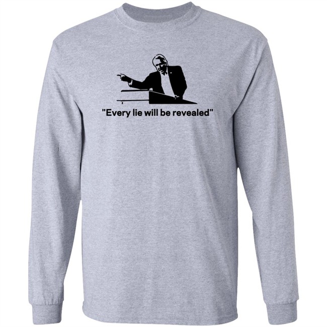 Every Lie Will Be Revealed T Shirt Every Lie Will Be Revealed T Shirt