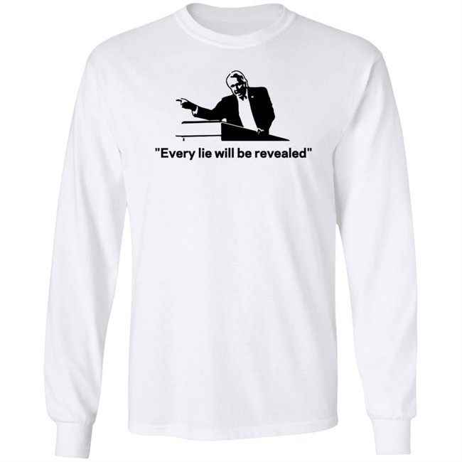 Every Lie Will Be Revealed T Shirt Every Lie Will Be Revealed T Shirt
