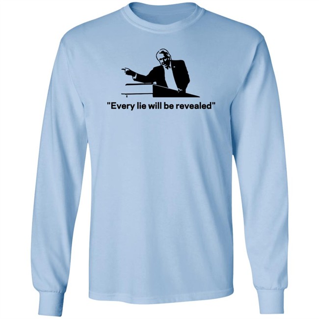 Every Lie Will Be Revealed T Shirt Every Lie Will Be Revealed T Shirt