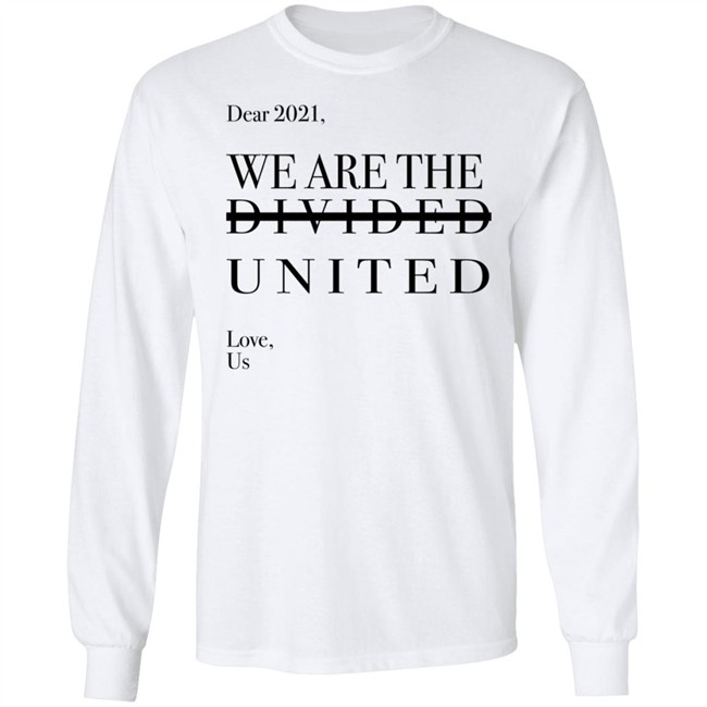 Dear 2021 We Are The Divided United T Shirt Dear 2021 We Are The Divided United T Shirt