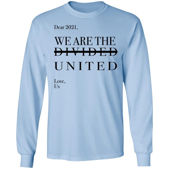 Dear 2021 We Are The Divided United T Shirt Dear 2021 We Are The Divided United T Shirt