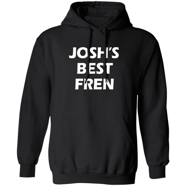 Josh’S Best Fren Style Hoodie Shirt