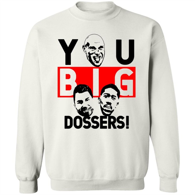 You Big Dossers Tyson Fury Vs Anthony Joshua Funny T Shirt You Big Dossers Tyson Fury Vs Anthony Joshua Funny T Shirt