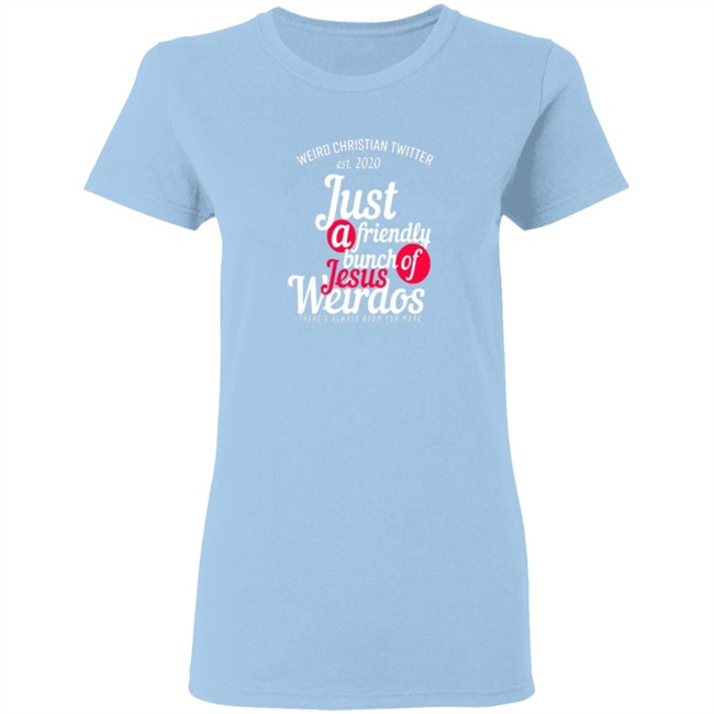 Bunch Of Weirdos T Shirt Weird Christian Twitter Est2020 Just A Friendly Shirt Bunch Of Weirdos T Shirt Weird Christian Twitter Est2020 Just A Friendly Shirt