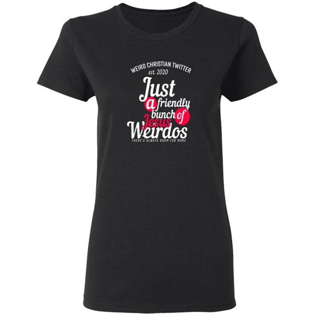 Bunch Of Weirdos T Shirt Weird Christian Twitter Est2020 Just A Friendly Shirt Bunch Of Weirdos T Shirt Weird Christian Twitter Est2020 Just A Friendly Shirt