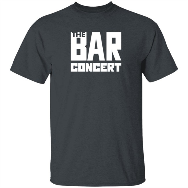 Bar Concert Merch The Bar Concert Shirt Bar Concert Merch The Bar Concert Shirt