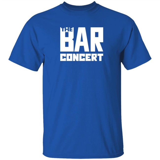 Bar Concert Merch The Bar Concert Shirt Bar Concert Merch The Bar Concert Shirt