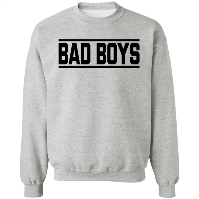Bad Boys Sweatshirt Bad Boys Sweatshirt