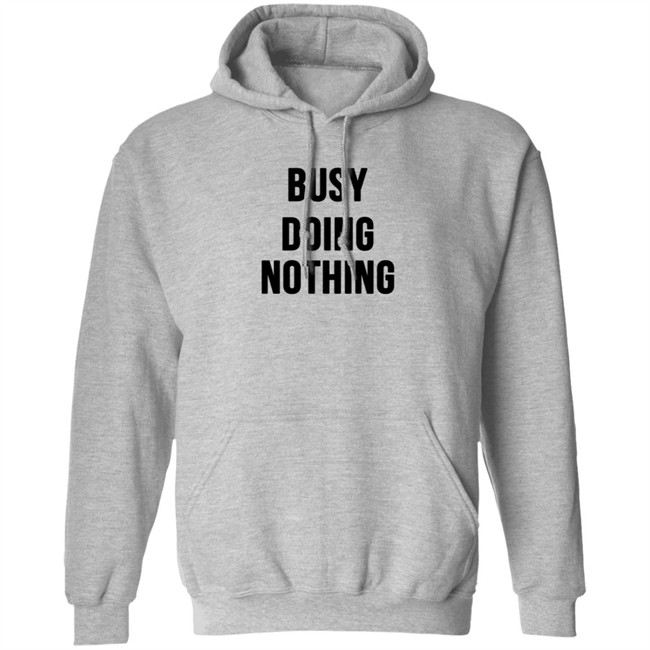 Busy Doing Nothing Shirt Busy Doing Nothing Shirt