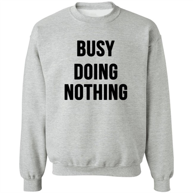 Busy Doing Nothing Shirt Busy Doing Nothing Shirt