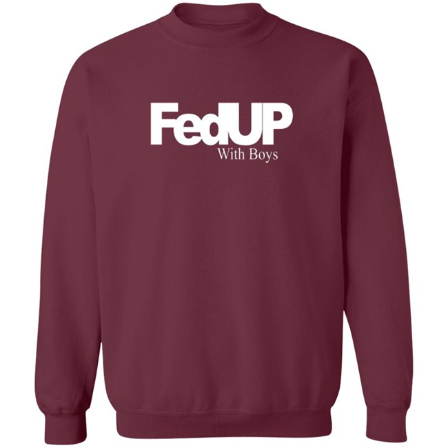 Fedup With Boys Shirt Fedup With Boys Shirt