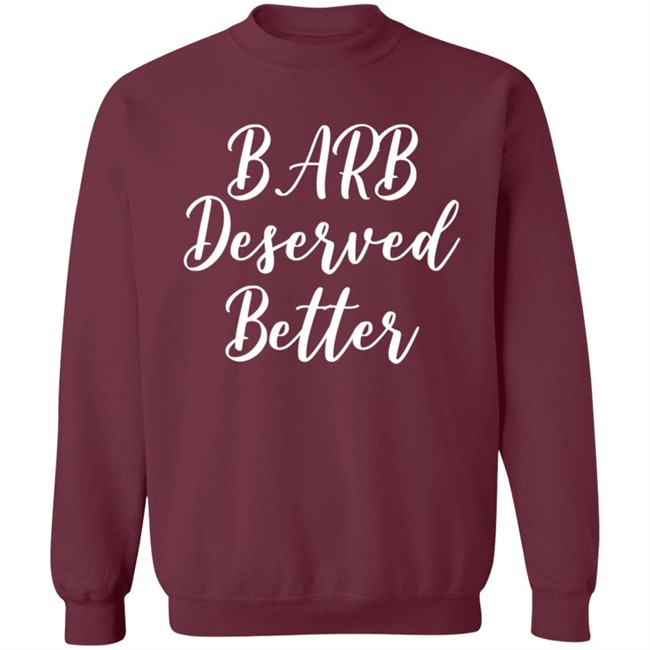 Barb Deserved Better Shirt Meaning Barb Deserved Better Shirt Meaning