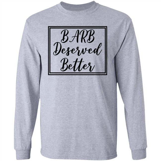 Barb Deserved Better Hoodie Meaning Barb Deserved Better Hoodie Meaning