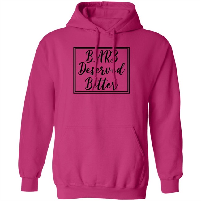 Barb Deserved Better Hoodie Meaning Barb Deserved Better Hoodie Meaning