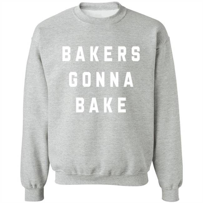 Bakers Gonna Bake Sweatshirt In Gray