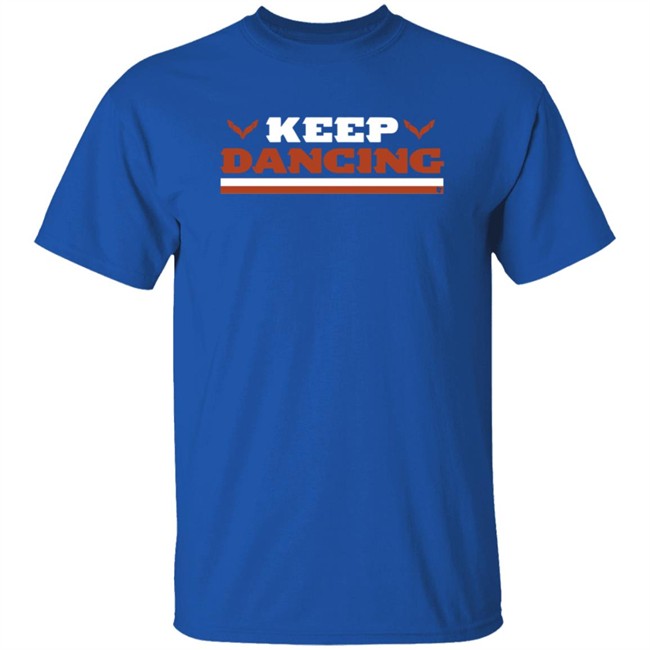 Keep Dancing Breakingt Shirt Hoodie Keep Dancing Breakingt Shirt Hoodie