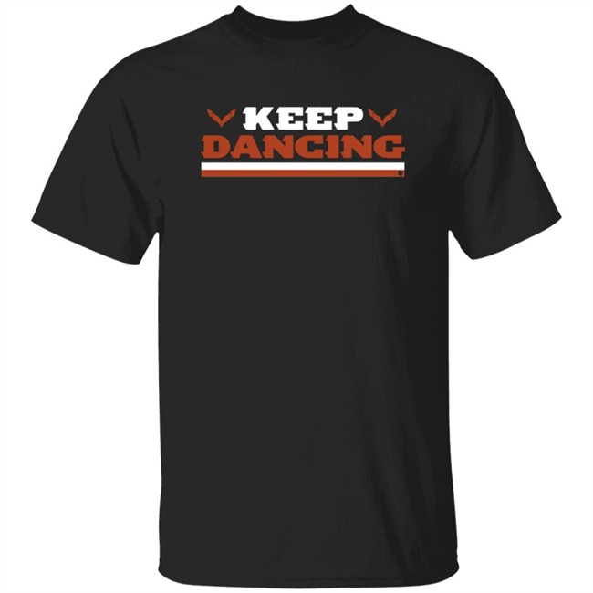 Keep Dancing Breakingt Shirt Hoodie Keep Dancing Breakingt Shirt Hoodie