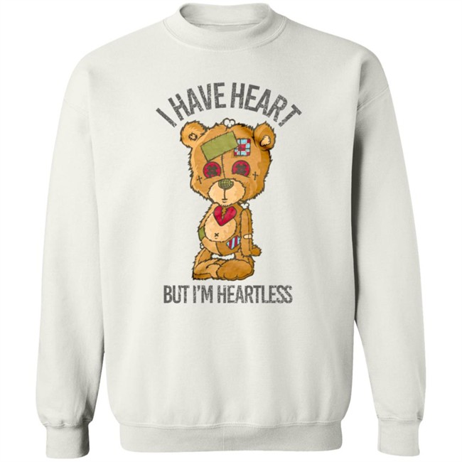 Bear I Have Heart But I’m Heartless Tee Shirt Bear I Have Heart But I’m Heartless Tee Shirt