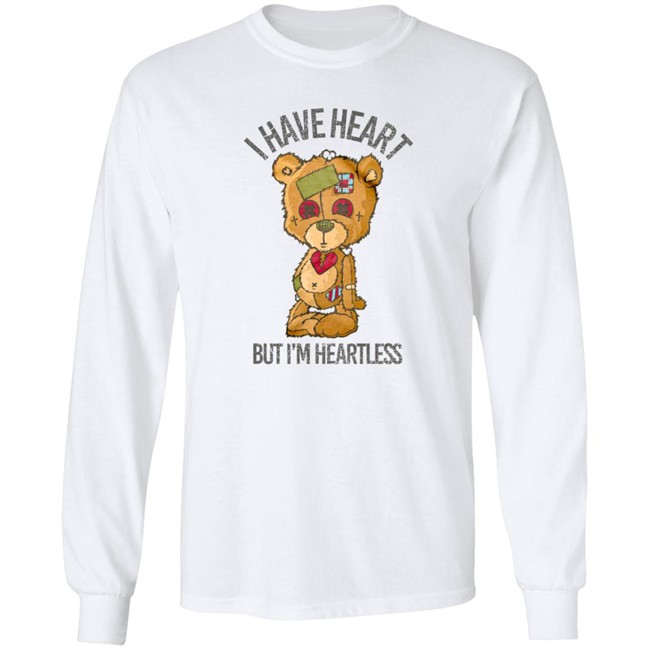 Bear I Have Heart But I’m Heartless Tee Shirt Bear I Have Heart But I’m Heartless Tee Shirt