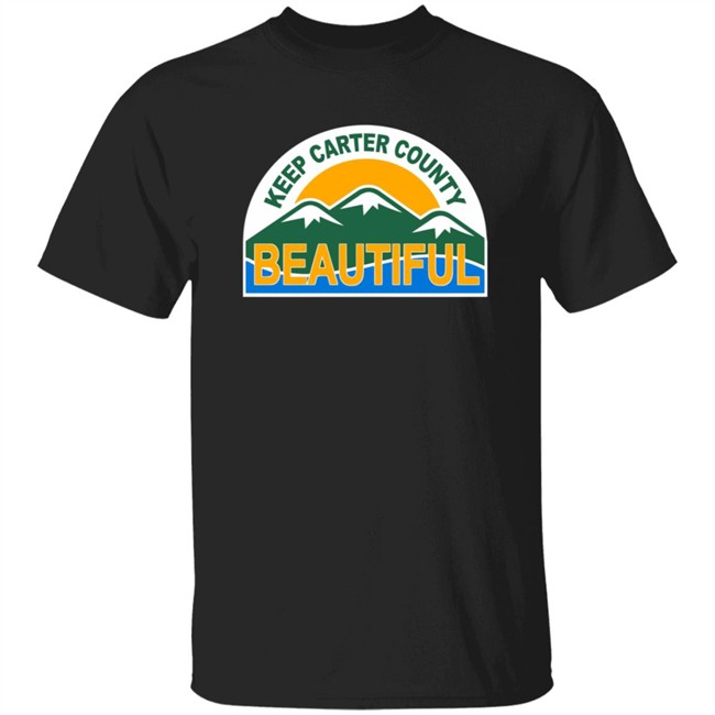 Keep Carter County Beautiful Tee Keep Carter County Beautiful Tee