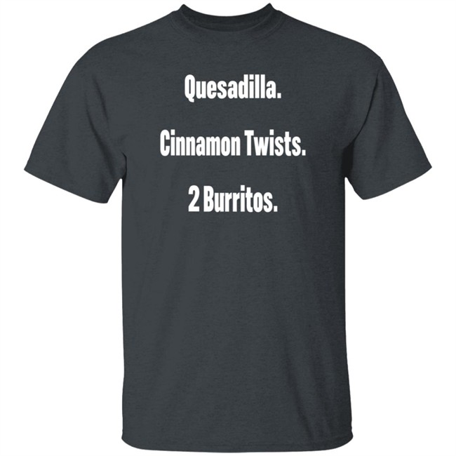 Litttlesnappy Quesadilla Cinnamon Twists 2 Burritos Hoodie Litttlesnappy Quesadilla Cinnamon Twists 2 Burritos Hoodie