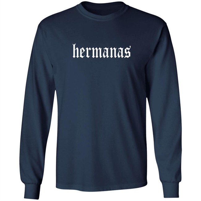 Hermanas Merch Hermanas Sweatshirt Hermanas Merch Hermanas Sweatshirt