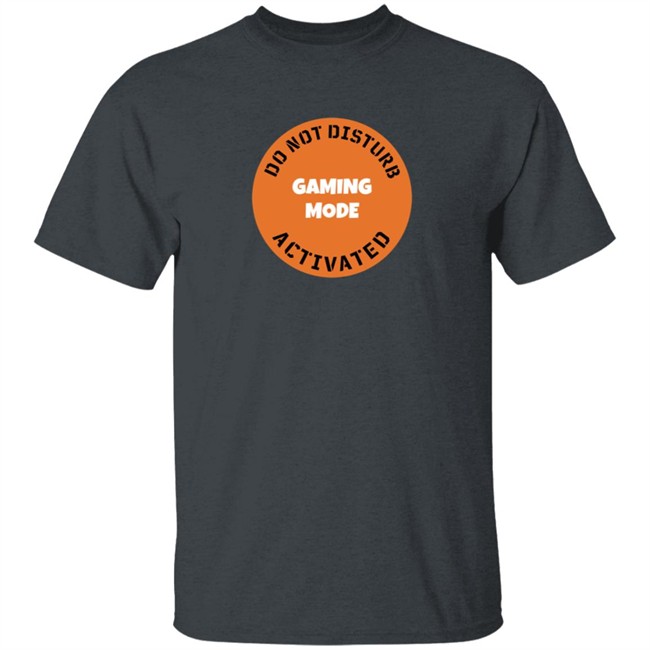 Gaming Mode Activated T Shirt Gaming Mode Activated T Shirt