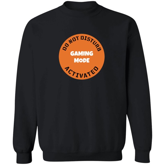 Gaming Mode Activated T Shirt Gaming Mode Activated T Shirt