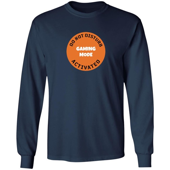 Gaming Mode Activated T Shirt Gaming Mode Activated T Shirt
