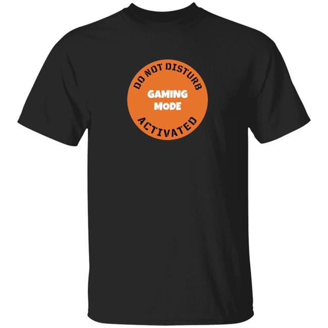 Gaming Mode Activated T Shirt