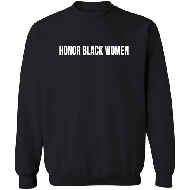 Honor Black Women Shirt Honor Black Women Shirt