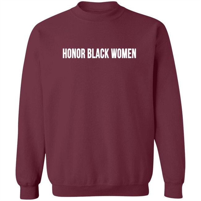 Honor Black Women Shirt Honor Black Women Shirt